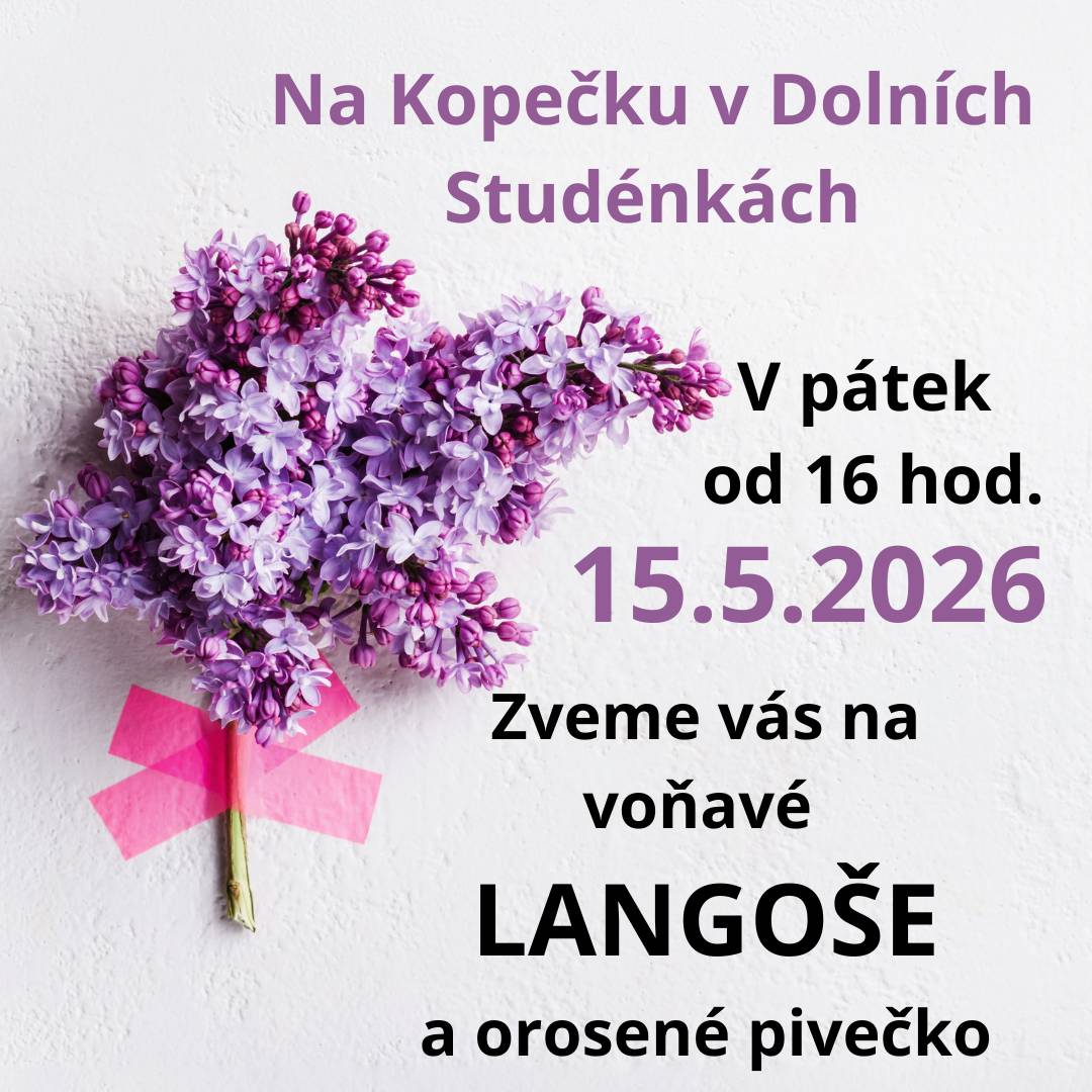 Restaurace Na Kopečku Dolní Studénky zve všechny občany          na voňavé langoše a orosené pivečko dne 15.5.2026.