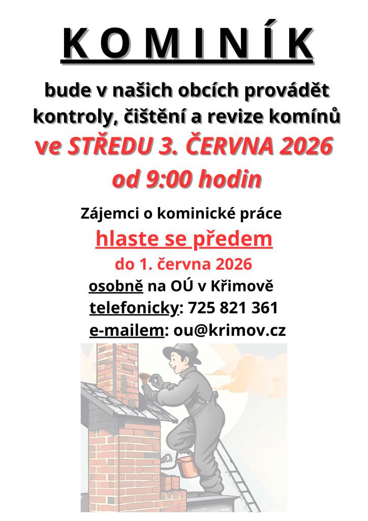 Obec Křimov zajistila kominíka - zájemci hlaste se do 1.6.2026 na OÚ - buď osobně, telefonicky nebo emailem. Viz. plakátek. Děkujeme.