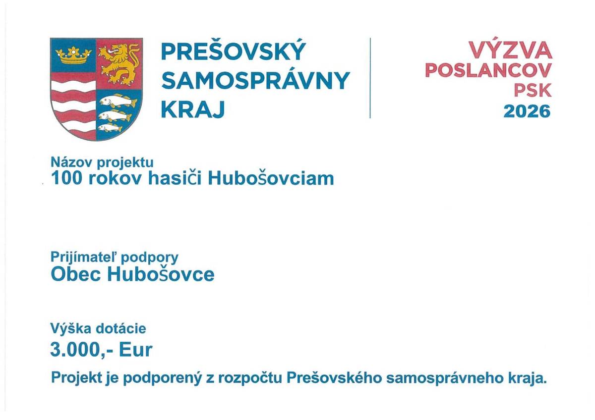 Projekt na oslavu 100.výročia založenia Dobrovoľného hasičského zboru obce Hubošovce získal dotáciu vo výške 3 000 EUR z rozpočtu Prešovského samosprávneho kraja.