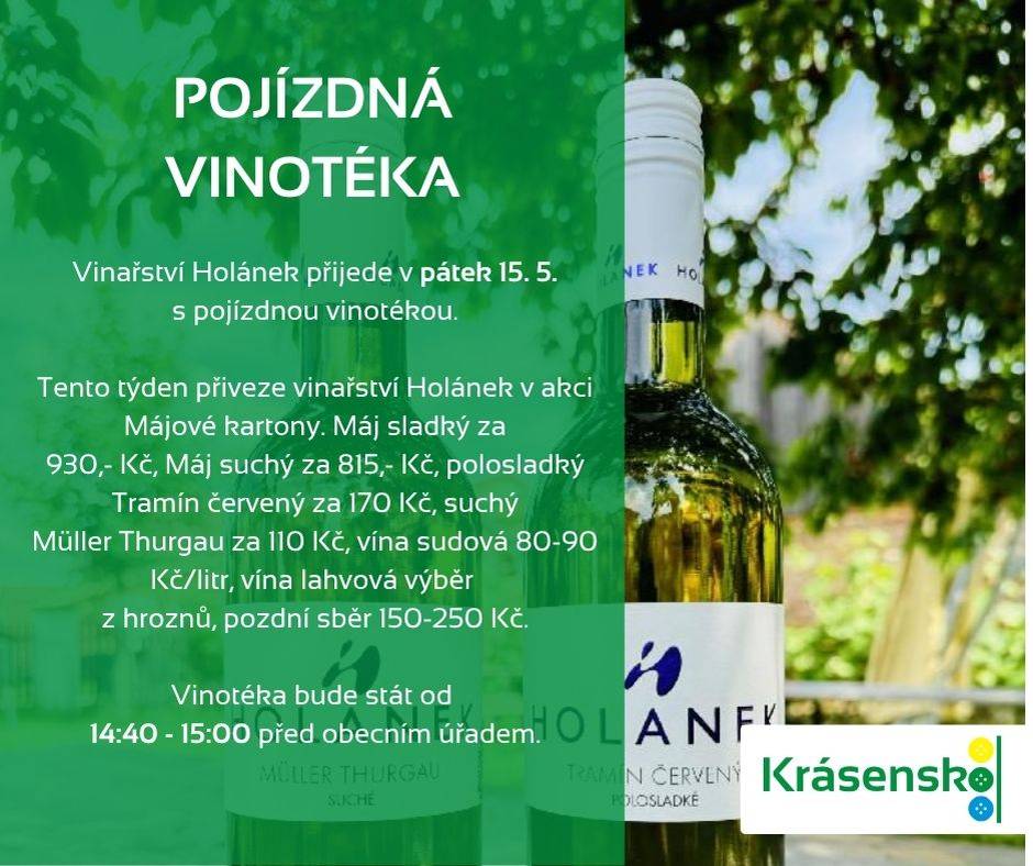 V pátek 15. května 2026 se před obecním úřadem objeví pojízdná vinotéka vinařství Holánek. V čase od 14:40 do 15:00 si budete moci zakoupit vína v akci Májové kartony za výhodné ceny.
