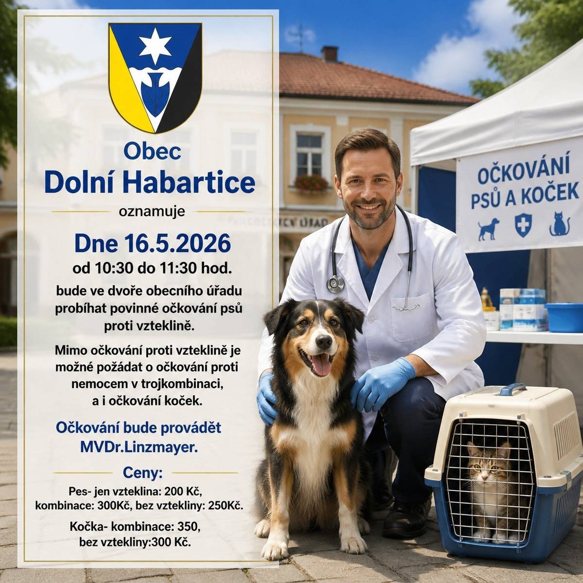 Dne 16.5.2026 od 10:30hod. do 11:30hod. bude ve dvoře Obecního úřadu probíhat povinné očkování psů. Mimo očkování proti vzteklině je možné požádat o očkování proti nemocem v trojkombinaci, a i očkování koček.