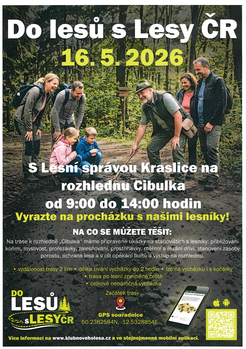 Dovolujeme si Vás pozvat na akci Do lesů s Lesy, který se koná 16. 5. 2026 od 9 hod na naučné stezce k rozhledně Cibulka. Těšíme se na setkání s Vámi Lesy ČR