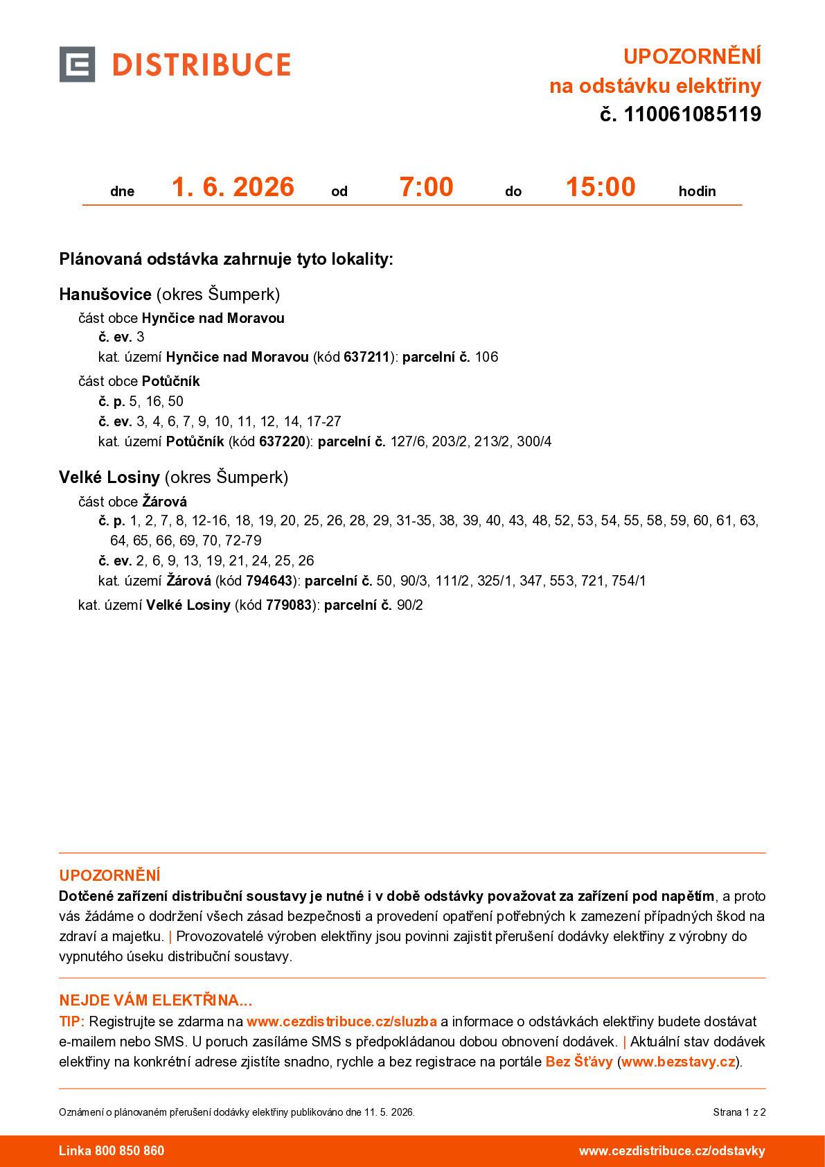 Podrobné informace o rozsahu, časech a daných lokalitách,kterých se odstávka bude týkat naleznete na ÚD,webu,FB a vývěskách u OÚ a u kina.