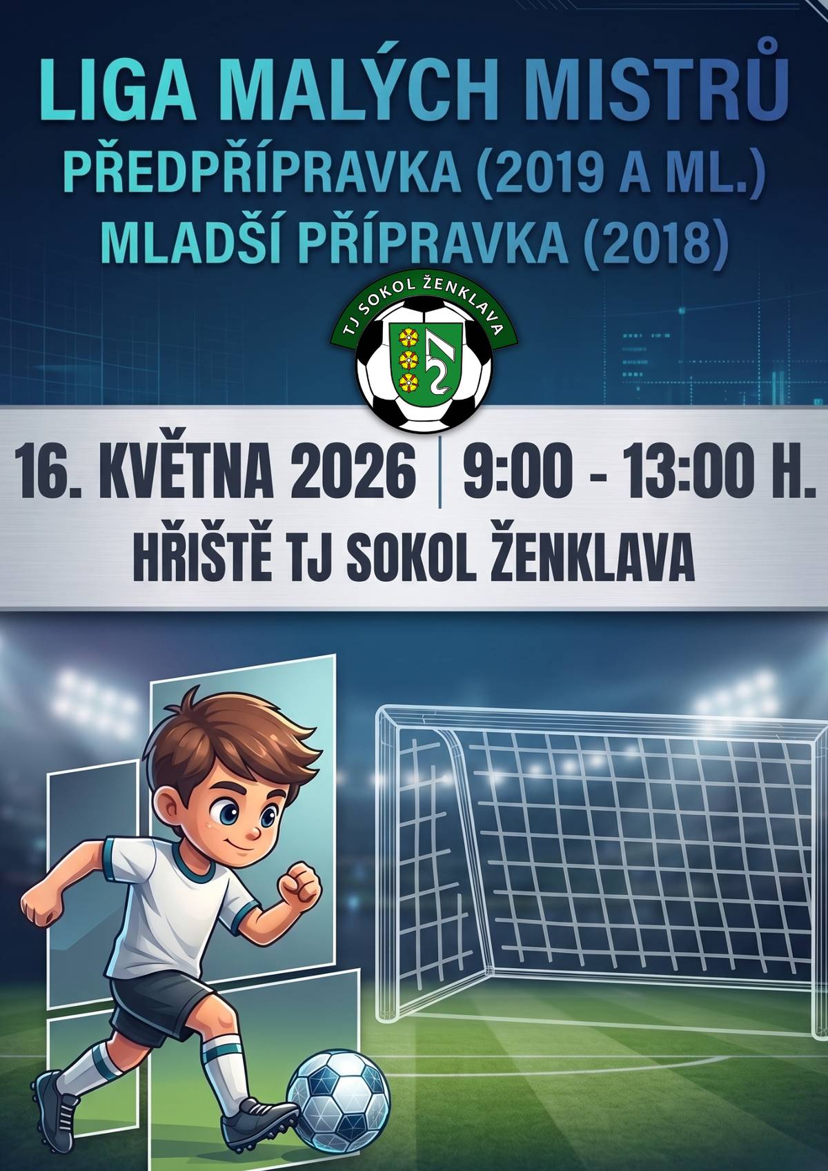 Zveme všechny fanoušky na fotbalový turnaj našich nejmladších nadějí! Přijďte podpořit malé fotbalisty a užít si sportovní dopoledne na hřišti.   📅 Kdy: sobota 16. května 2026   ⏰ Čas: 09:00 – 13:00 hod.   📍 Kde: hřiště TJ Sokol Ženklava   Více informací v plakátku.