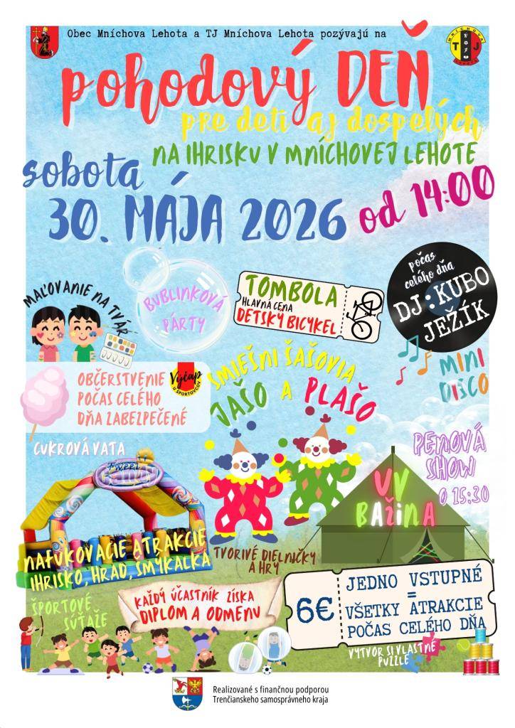 Príďte si užiť deň plný zábavy, smiechu a dobrej hudby. Pozývame Vás na Pohodový deň  v sobotu 30. mája 2026 od 14:00 hod. na futbalovom ihrisku. Môžete sa tešiť na zábavné atrakcie, súťaže pre deti aj dospelých, tombolu so skvelými cenami a penovú párty. Vstupné: 6 EUR. Tešíme sa na Vás!