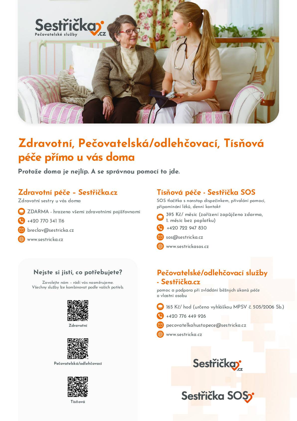 SESTŘIČKA.CZ poskytuje individuální domácí péči a podporu seniorům a dalším pacientům v pohodlí jejich domovů. Bližší informace a kontakty najdete v přiloženém letáku.