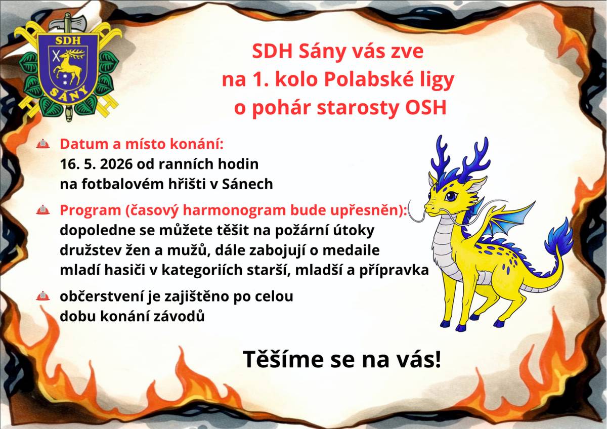 SDH Sány vás srdečně zve na 1. kolo Polabské ligy o pohár starosty OSH, které se uskuteční v sobotu 16. května 2026 na fotbalovém hřišti v Sánech.  Akce začne od ranních hodin.