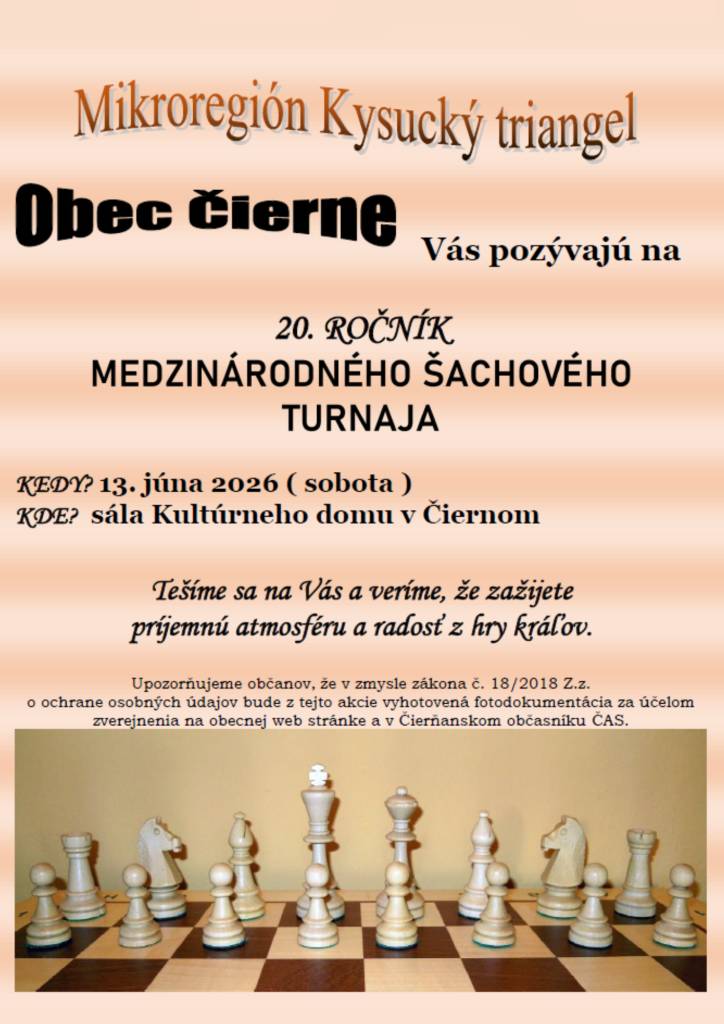 Obec Čierne a Mikroregión Kysucký triangel Vás srdečne pozývajú na 20. ročník medzinárodného šachového turnaja, ktorý sa uskutoční dňa 13. 6. 2026 v sále domu kultúry.