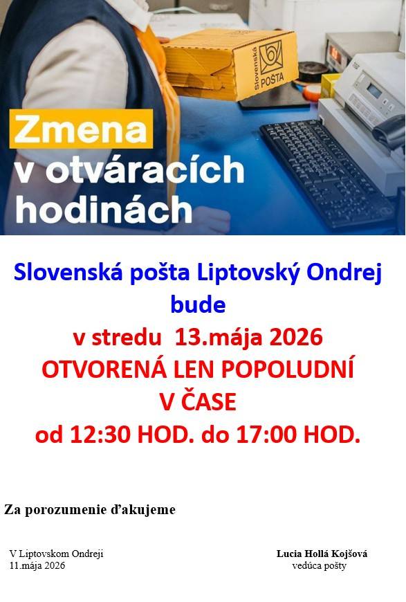 Slovenská pošta Liptovský Ondrej bude v stredu  13.mája 2026 OTVORENÁ LEN POPOLUDNÍ V ČASE od 12:30 HOD. do 17:00 HOD.
