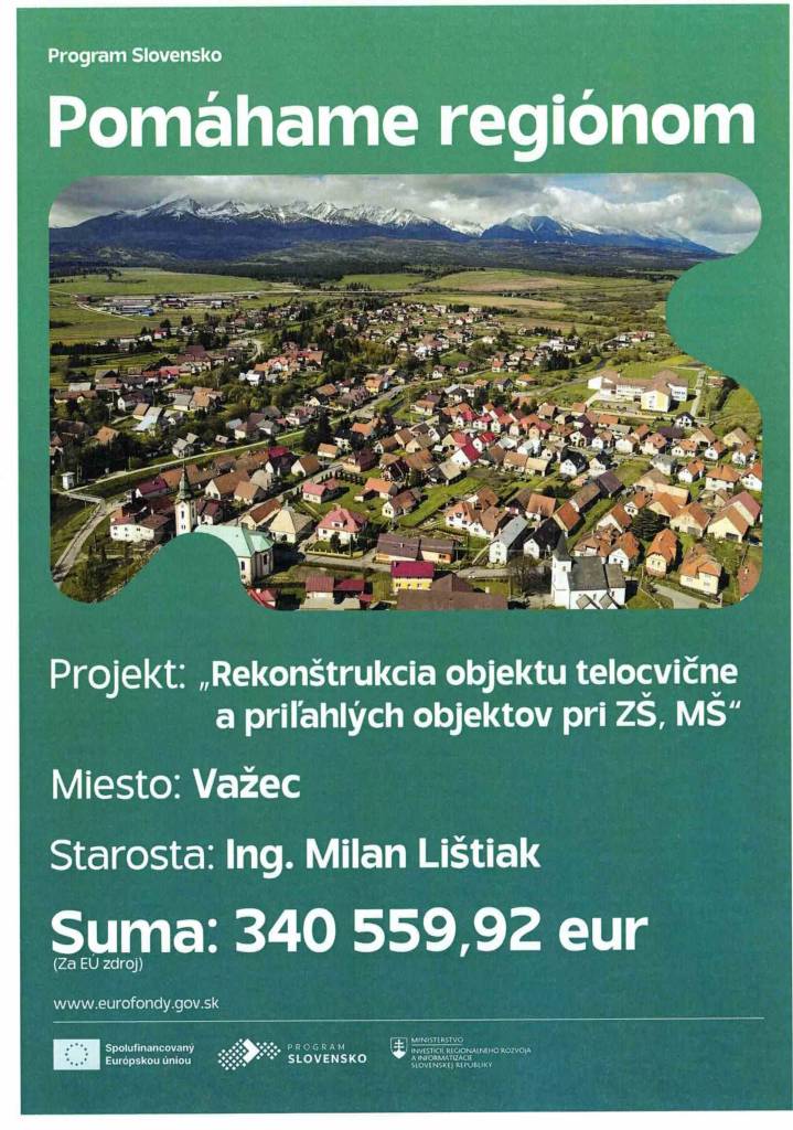 V obci Važec sa spúšťa projekt na rekonštrukciu telocvične a priľahlých objektov pri Základnej a Materskej škole. Celkové náklady predstavujú sumu 340 559,92 eur, pričom projekt je spolufinancovaný zo zdrojov Európskej únie.