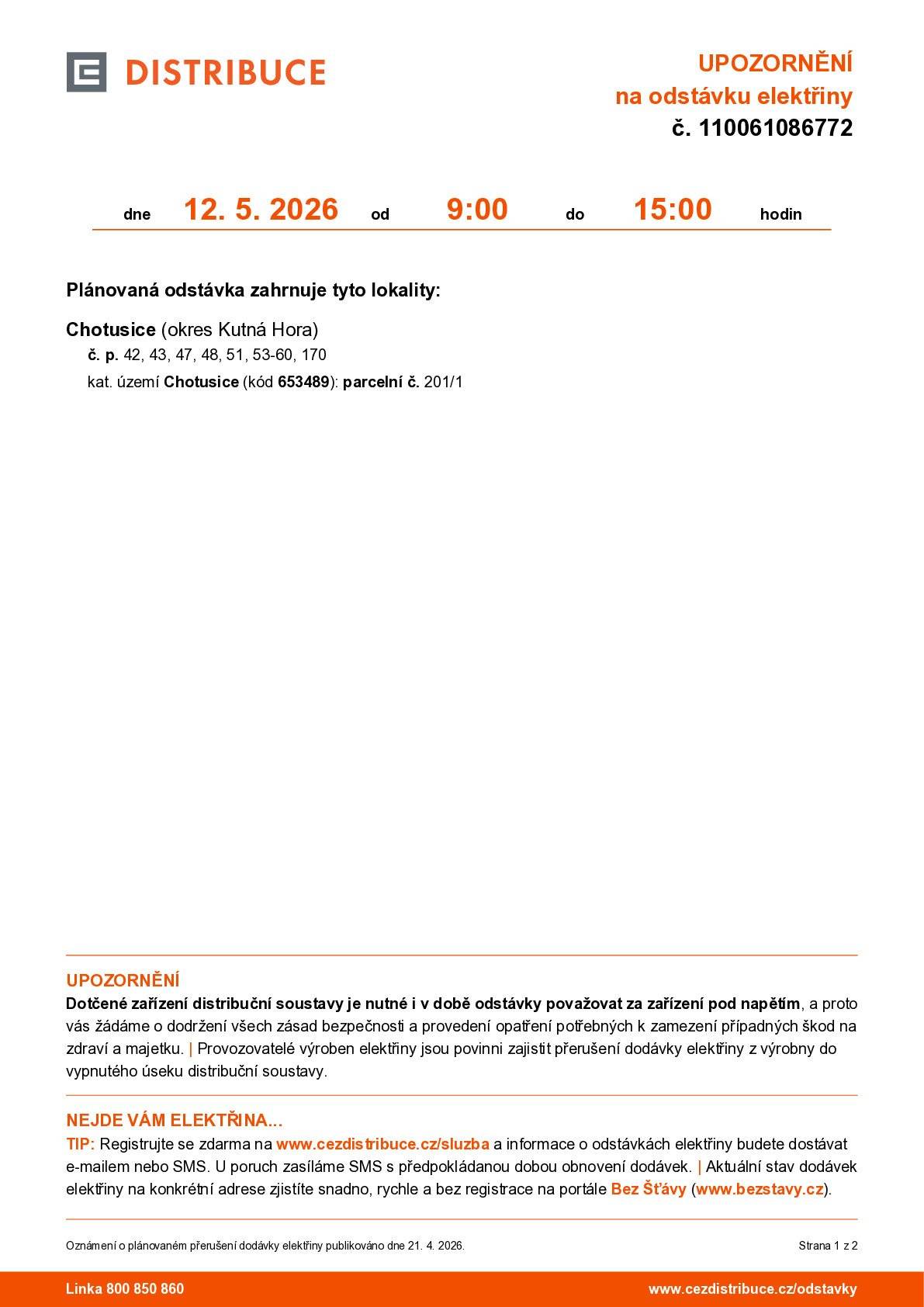 Plánovaná odstávka zahrnuje tyto lokality: č.p. 42, 43, 47, 48, 51, 53 - 60, 170