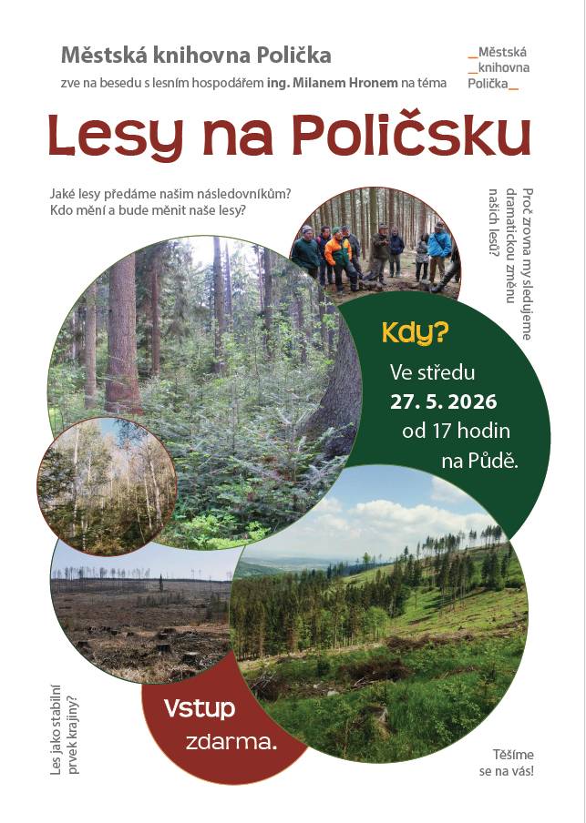 Městská knihovna Polička zve na besedu s lesním hospodářem Ing. Milanem Hronem na téma Lesy na Poličsku. Beseda se koná ve středu 27.5.2026 od 17 hod. v městské knihovně Polička na Půdě. Vstup je zdarma.
