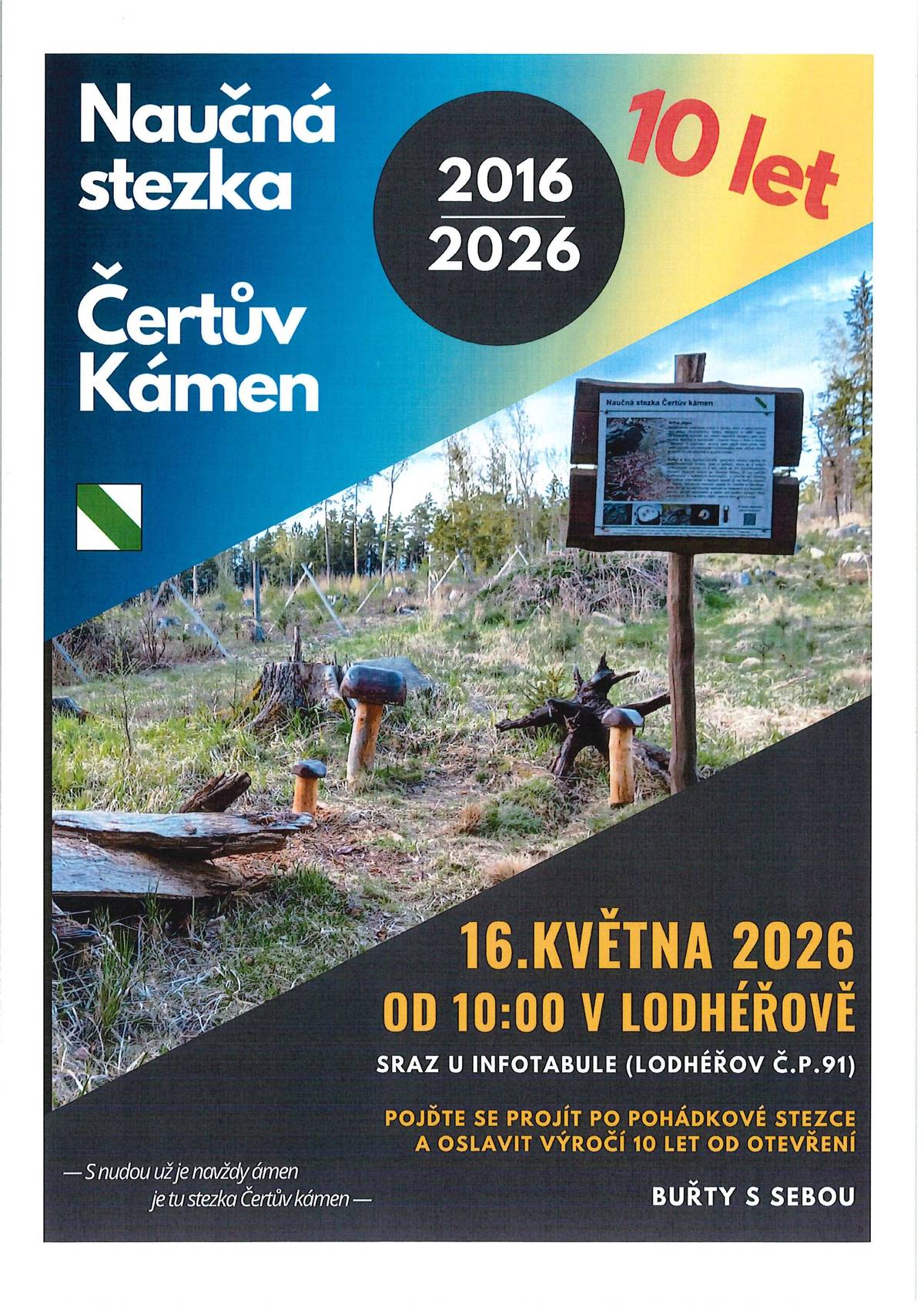Letošní 10. výročí oslavíme procházkou z Lodhéřova na vrchola Čertova kamene. Cestou navštívíme jednotlivá stanoviště s naučnými tabulemi a sportovně-relaxačními prvky a možná potkáme i pohádkové postavičky. Srdečně Vás zveme k účasti.