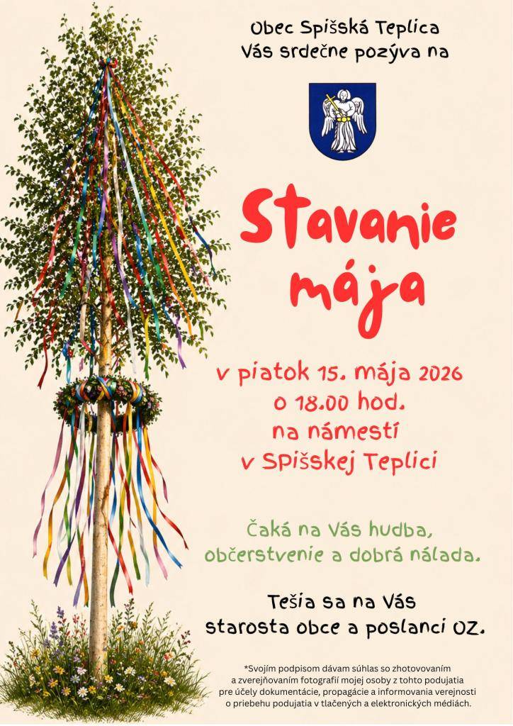 Srdečne vás pozývame na tradičné kultúrne podujatie v našej obci - Stavanie mája, ktoré sa uskutoční v piatok 15. mája 2026 o 18.00 hod. na námestí v Spišskej Teplici.