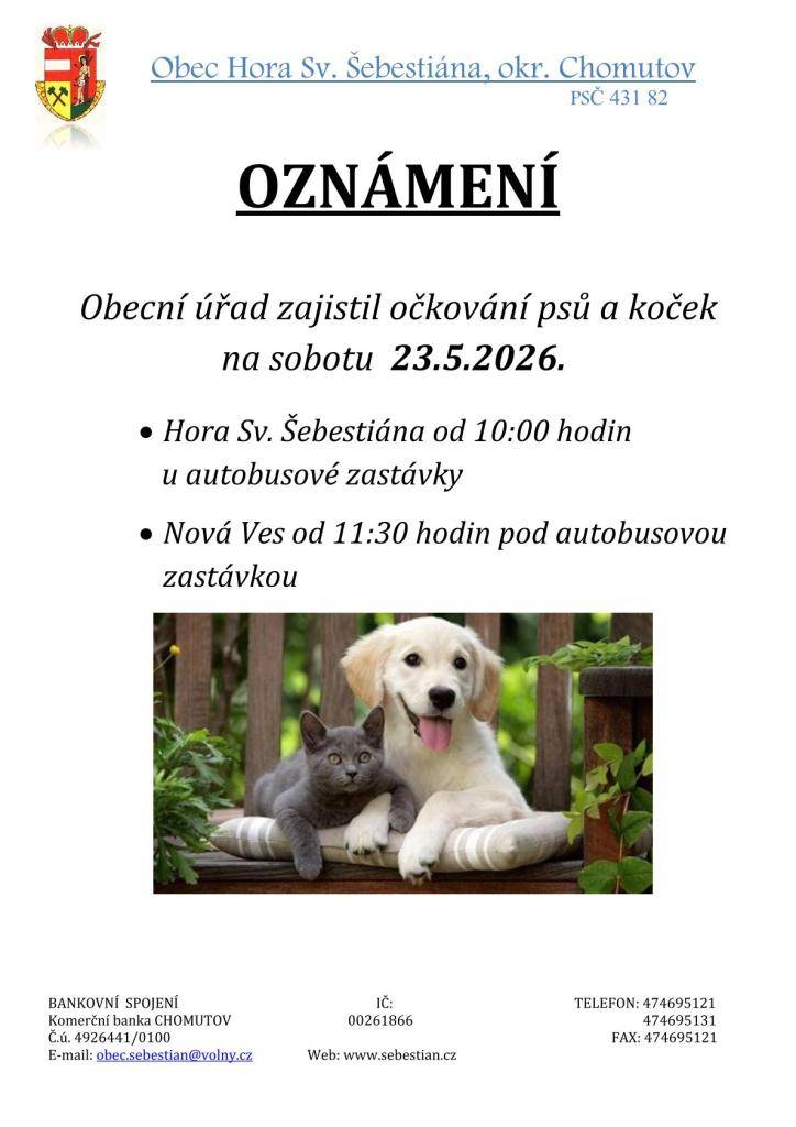 Obecní úřad zajistil očkování psů a koček na sobotu 23. května 2026. Očkování se uskuteční v HSŠ od 10:00 hodin u autobusové zastávky a v Nové Vsi od 11:30 hodin pod autobusovou zastávkou v Nové Vsi.