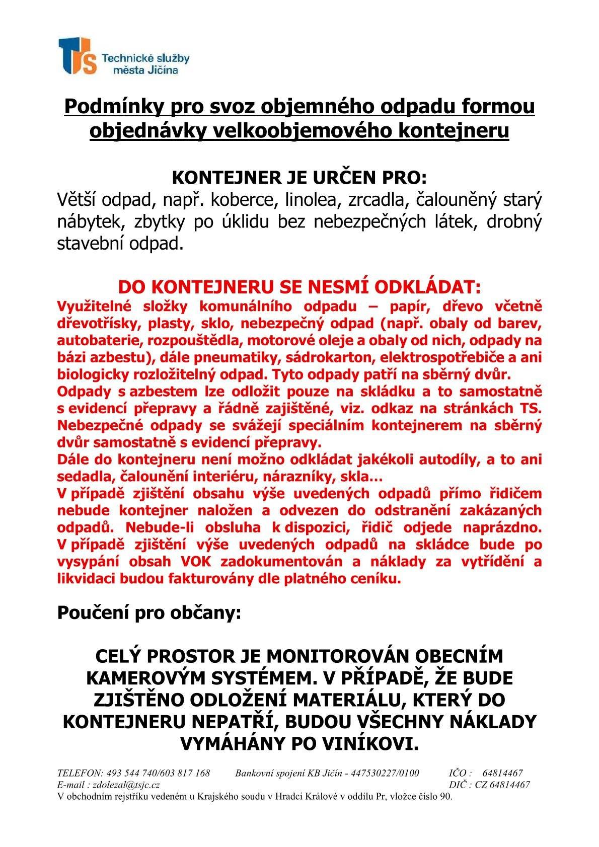 V sobotu 16. května 2026 bude k obecní stodole přistaven kontejner na velkoobjemový odpad. Od 9.00 do 11.00 hodin zde můžete za přítomnosti zaměstnance-zastupitele obce odevzdat velkoobjemový odpad, který se nevejde do běžné popelnice, viz příloha. V jiný, než uvedený čas nebude odkládání odpadu možné!!!    Věnujte proto prosím zvýšenou pozornost pokynům v přiloženém letáku!!!