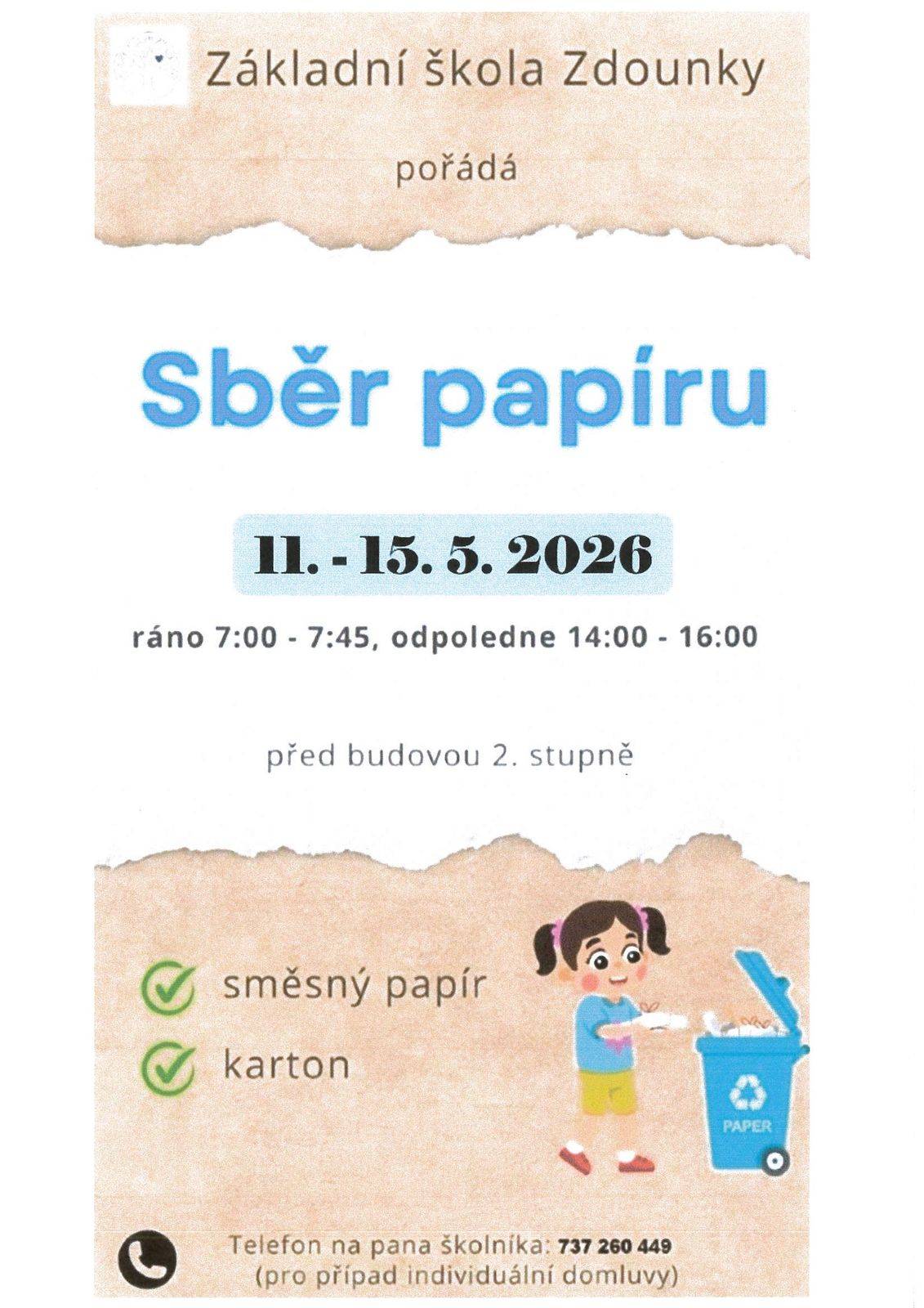 Základní škola Zdounky pořádá v termínu od 11.5. do 15.5. tradiční jarní sběr starého papíru, vždy ráno mezi 7.00  a 7.45 hod. a odpoledne mezi 14.00 a 16.00 hodinou. Individuálně se můžete domluvit s panem školníkem na telefonu 737 260 449.