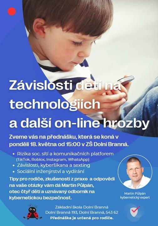 Místní základní škola vás zve na přednášku ZÁVISLOSTI DĚTÍ NA TECHNOLOGIÍCH A DALŠÍ ON-LINE HROZBY, která se uskuteční v pondělí 18. května 2026 od 15:00 v ZŠ Dolní Branná.