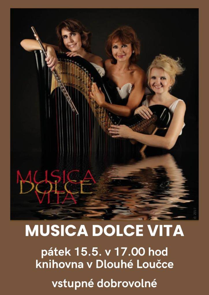 Knihovna v Dlouhé Loučce vás srdečně zve na koncert Musica Dolce Vita, který se koná v pátek 15. května 2026 od 17.00 hodin. Vstupné je dobrovolné, a tak si můžete užít skvělou hudbu.