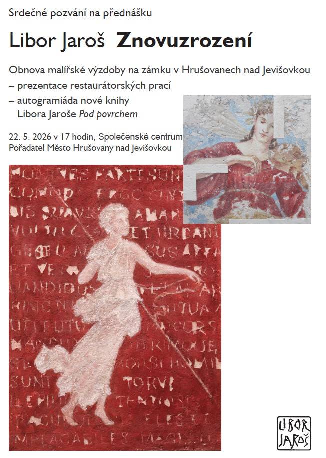 Pozvánka na přednášku:  Obnova malířské výzdoby na zámku v Hrušovanech nad Jevišovkou    Kdy: 22. 5. 2026 v 17 hodin  Kde: Společenské centrum, Hrušovany nad Jevišovkou