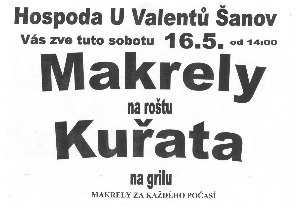 Hospoda U Valentů Šanov Vás zve tuto sobotu 16. 5. od 14:00 na pořádnou grilovačku!  ✅ Makrely na roštu ✅ Kuřata na grilu ✅ Akce za každého počasí ☀️🌧️ Přijďte si užít pohodové odpoledne s vůní grilu a dobrou náladou. Těšíme se na Vás! 🍻