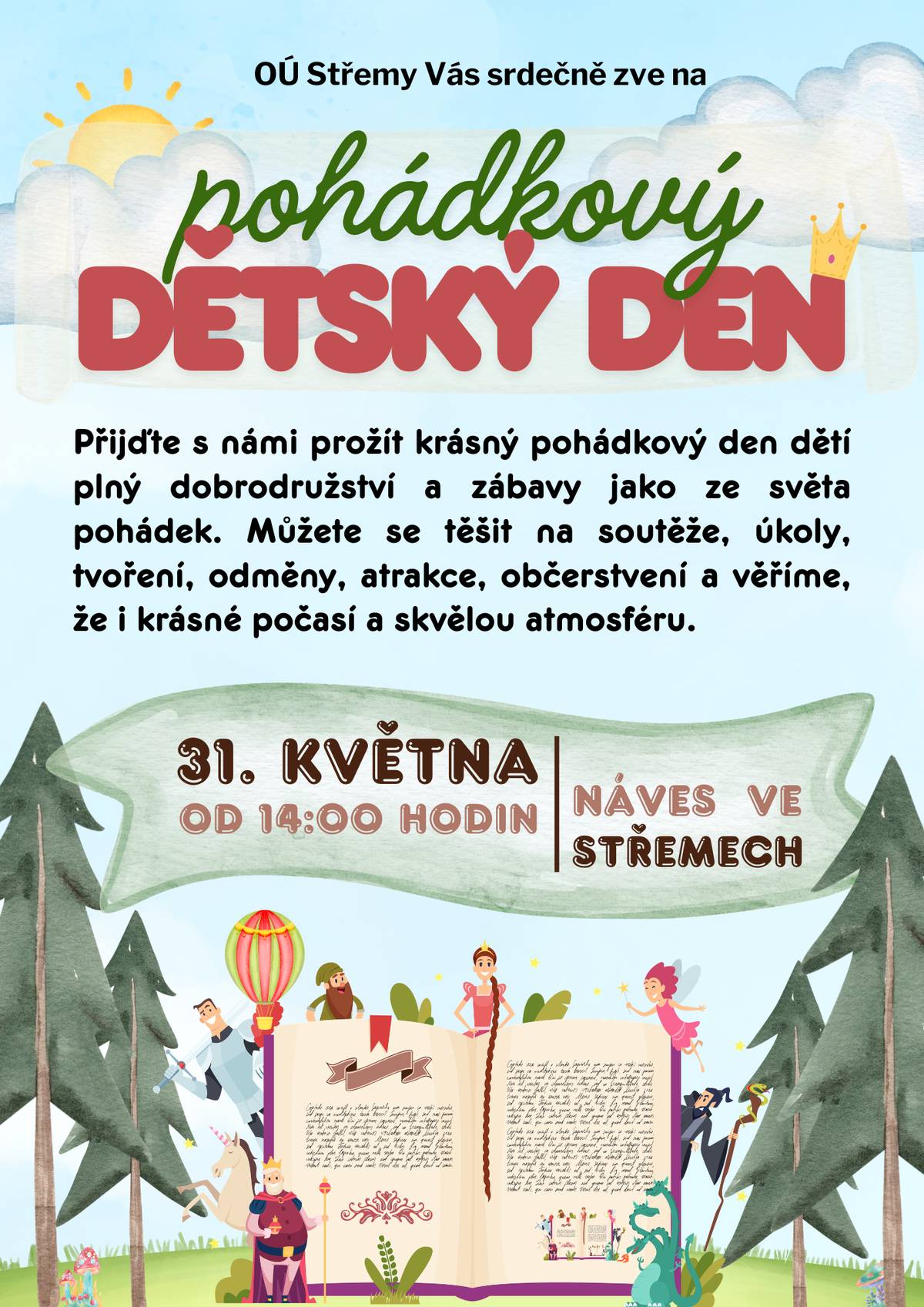 Vážení sousedé a přátelé naší obce, srdečně vás zveme na letošní Dětský den, který se ponese v kouzelném pohádkovém duchu. Akce vypukne v neděli 31. května od 14:00. Díky sobotní zábavě na hřišti budeme mít k dispozici zázemí se stanem, ale abychom pro děti vytvořili nezapomenutelný zážitek, neobejdeme se bez vaší pomoci. Co plánujeme a s čím nám můžete pomoci?   Pohádková stanoviště: Rádi bychom připravili 10–12 soutěží, kde každá bude představovat jinou pohádku. Máte nápad na zábavnou disciplínu nebo oblíbenou pohádku? Sem s ním!   Pomocné ruce: Hledáme dobrovolníky na přípravu zázemí i na samotný průběh akce (obsluha stanovišť, organizace). Každá ruka se počítá!   Tipy na program: Víte o šikovném kouzelníkovi, divadélku nebo třeba modelování balonků? Dejte nám vědět.   Kreativní tvoření: Hledáme někoho, kdo by se rád ujal malování na obličej.   Občerstvení: Občerstvení bude zajištěno v obecním stánku a máme domluvených pár "pouťových" atrakcí, ale pokud víte o někom se stánkem (např. s dobrou kávou), rádi ho mezi námi uvítáme.   Dětský den je velká událost a věříme, že společnými silami ho zvládneme připravit tak, aby na něj děti dlouho vzpomínaly. Máte nápad nebo chuť se zapojit? Prosím, dejte nám vědět co nejdříve, ať můžeme začít ladit detaily a víme, s kým můžeme počítat. Ideálně mne kontaktujte na +420731511800 (Whatsapp, SMS).  Těšíme se na vaši zpětnou vazbu!