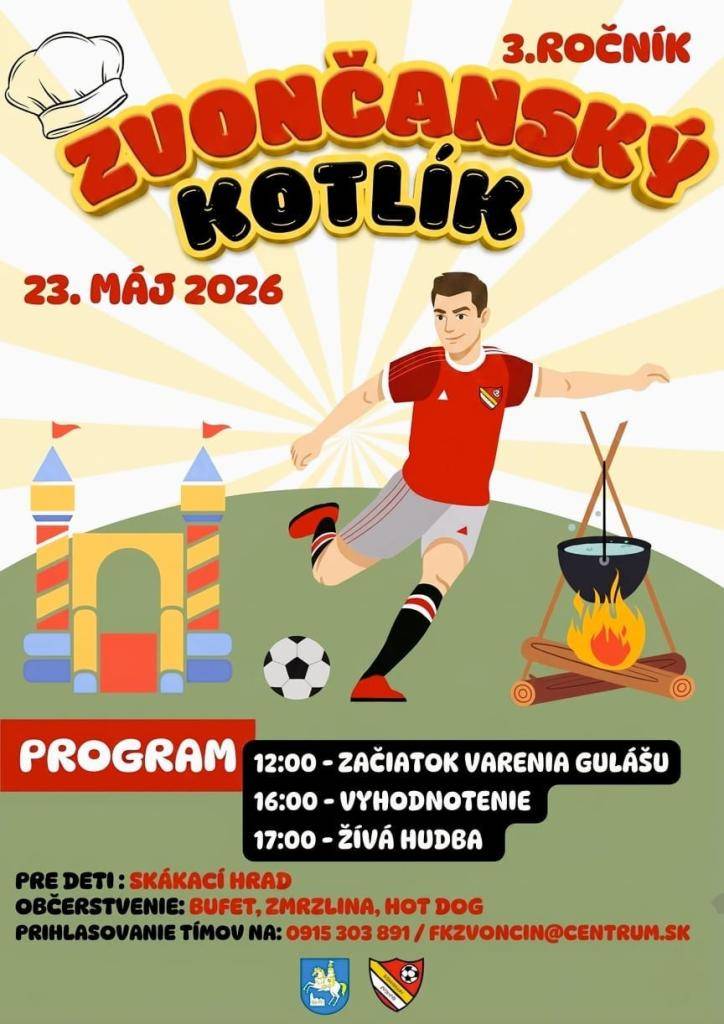 Vážení občania, už po tretíkrát Vás pozývame na súťaž vo varení gulášu "Zvončanský kotlík". Konať sa bude v sobotu 23.5.2026 na futbalovom ihrisku. Prihlasovanie tímov je možné na tel. č. 0915 303 891 alebo na fkzvoncin@centrum.sk.