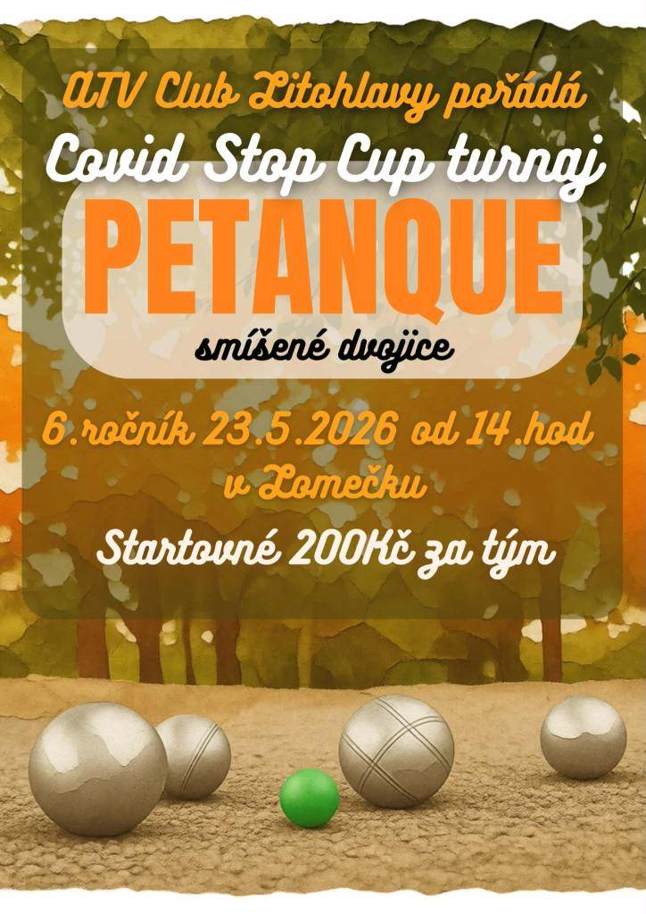ATV Club Litohlavy pořádá 6. ročník turnaje smíšených dvojic v Petanque dne 23.5.2026 od 14 hodin v Lomečku. Startovné 200 Kč za tým.