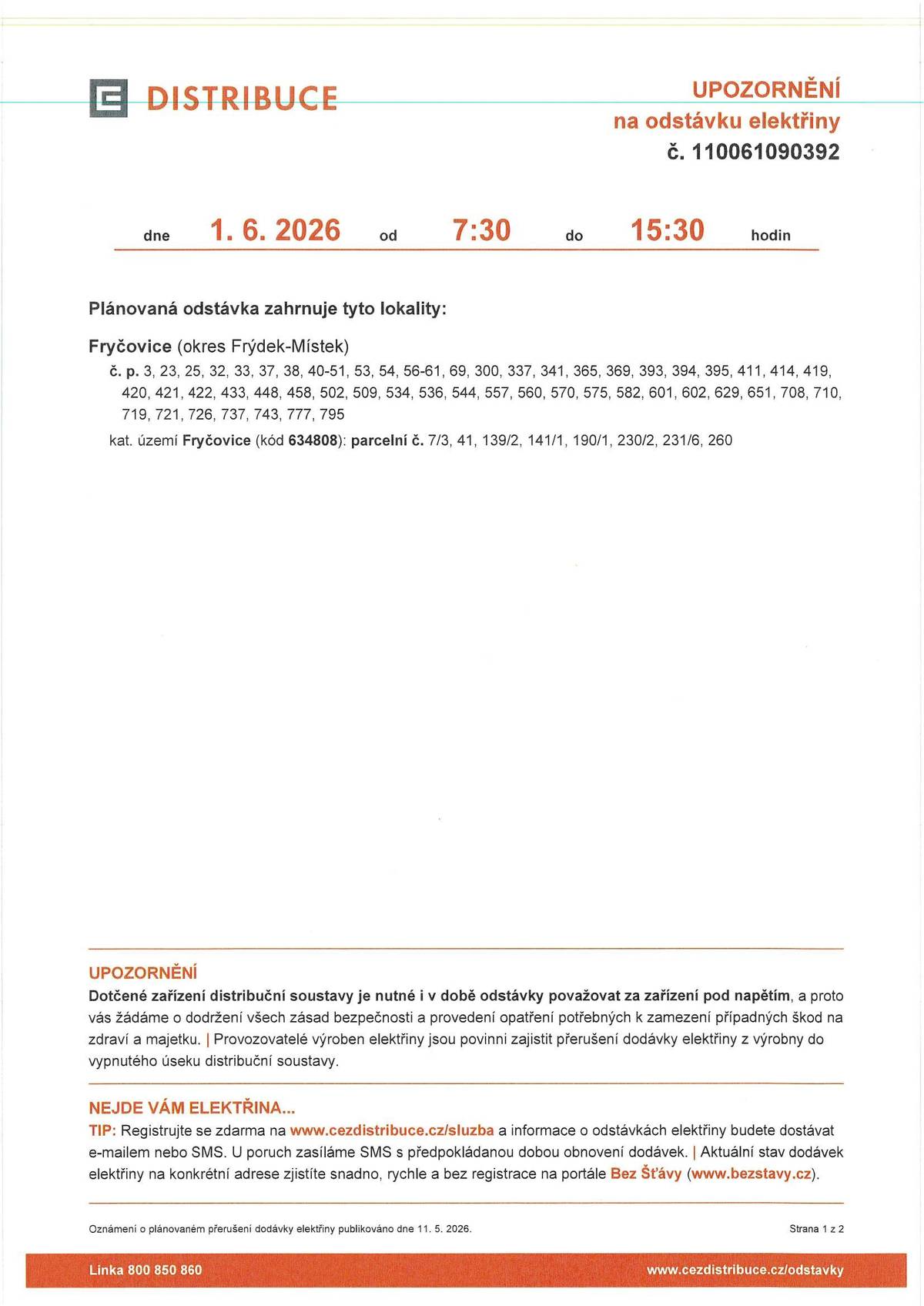 ČEZ informuje - Oznámení o přerušení dodávky elektrické energie 1.6.2026 od 7:30 - 15:30 hodin. Více informací naleznete na webových stránkách obce v sekci aktuality.