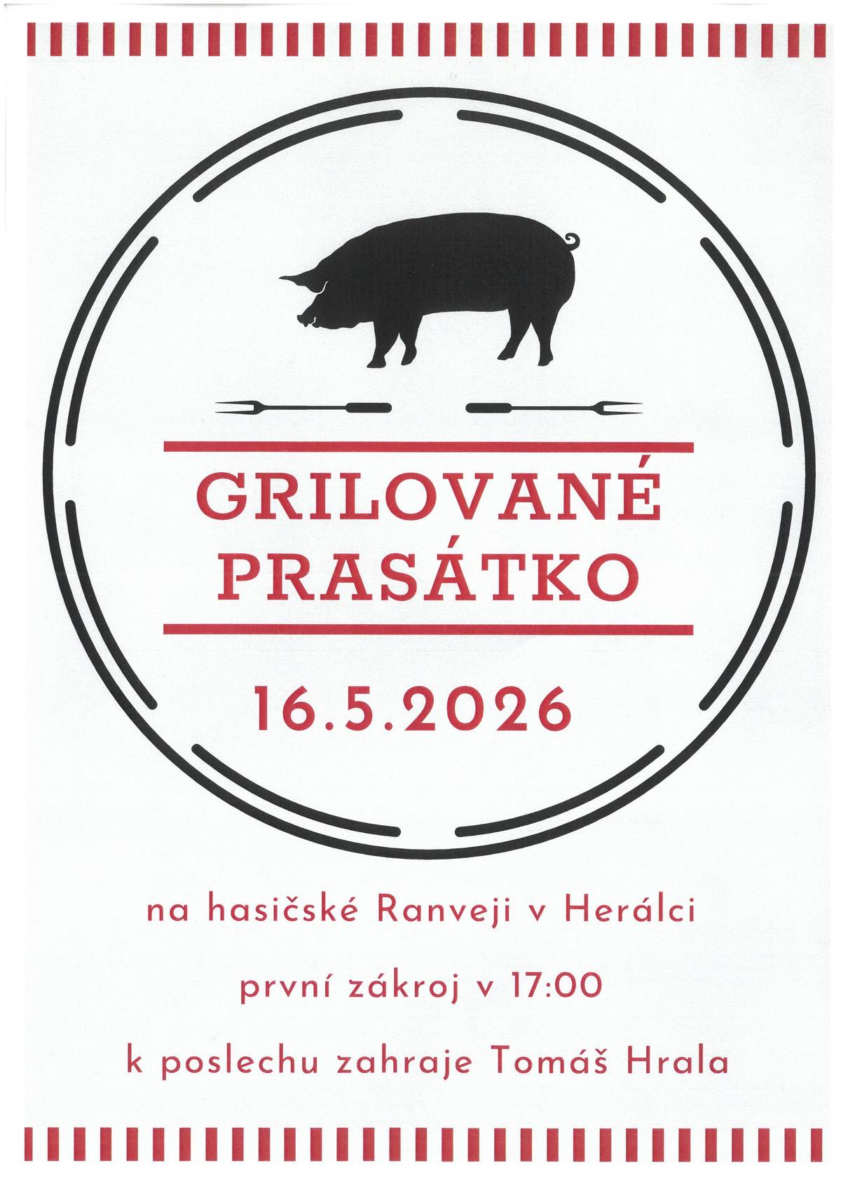 GRILOVANÉ PRASÁTKO so 16.5.2026 na hasičské RANVEJI V HERÁLCI. První zákroj v 17 hod. k poslechu zahraje Tomáš Hrala