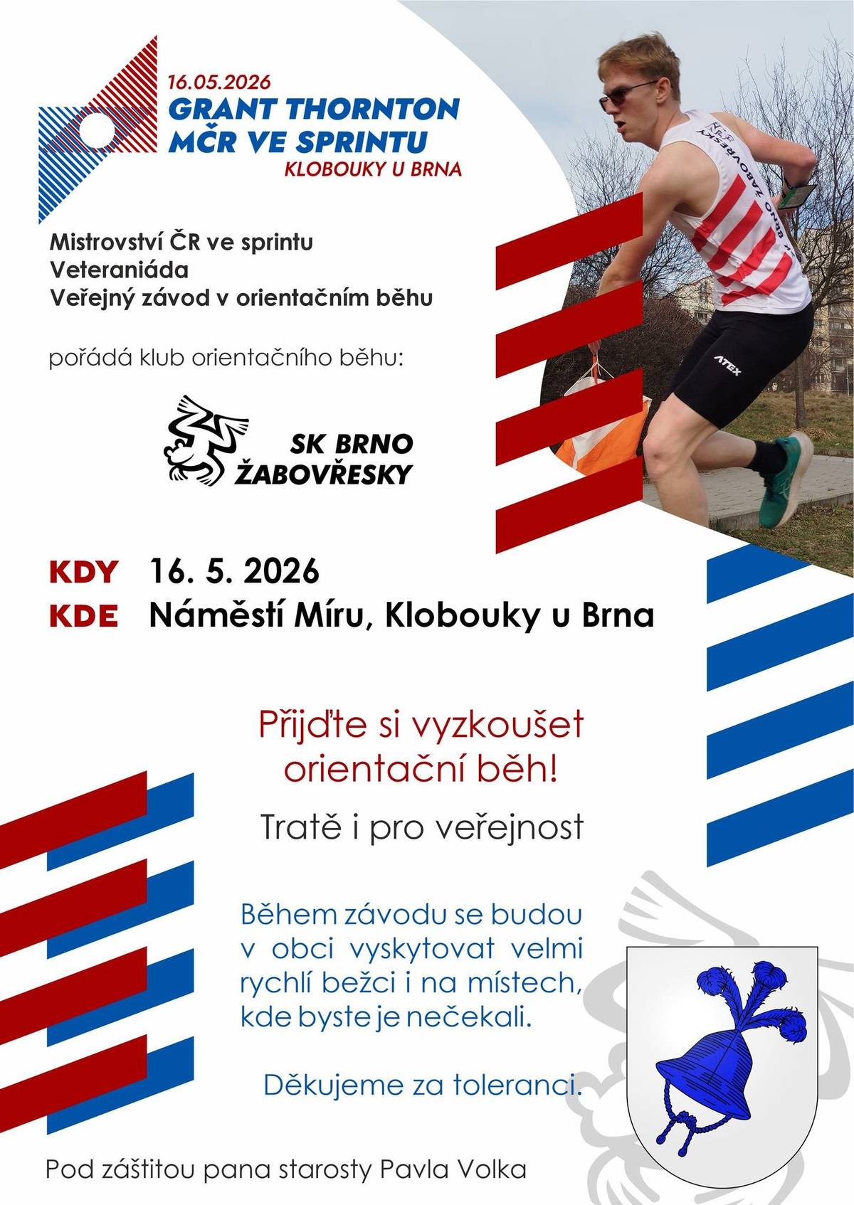 V sobotu od 12 do 18 hodin se v Kloboukách u Brna koná Mistrovství ČR ve sprintu, veřejný závod v orientačním běhu. Během závodu se budou ve městě vyskytovat velmi rychlí běžci i na místech, kde byste je nečekali. Dbejte zvýšené opatrnosti. Prosíme občany, aby z tohoto důvodu neparkovali na náměstí, a to již od pátku od 18 hodin. Zastávka všech autobusových spojení bude v sobotu přesunuta od 8 do 20 hodin k budově tělocvičny MěSOŠ v Brněnské ulici.  Děkují organizátoři akce