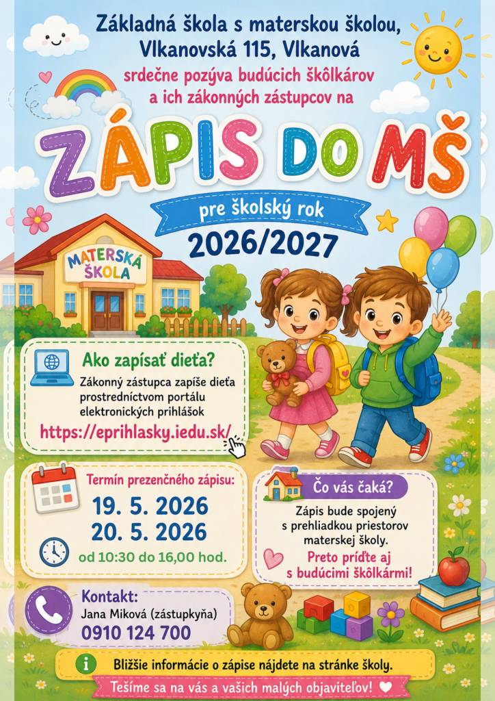 V dňoch 19.05.2026 - 20.05.2026 v čase 10:30 - 16:00 pozývame budúcich škôlkárov a ich zákonných zástupcov na zápis do Materskej školy pre školský rok 2026/2027.
