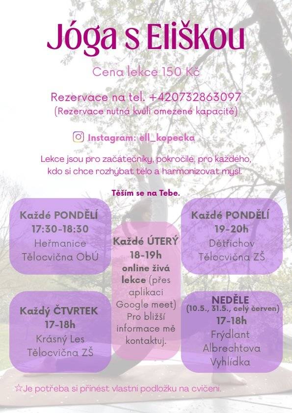 Jóga s Eliškou - Každé pondělí od 19-20 hod Tělocvična ZŠ Dětřichov. Rezervace na tel.: +420732863097.