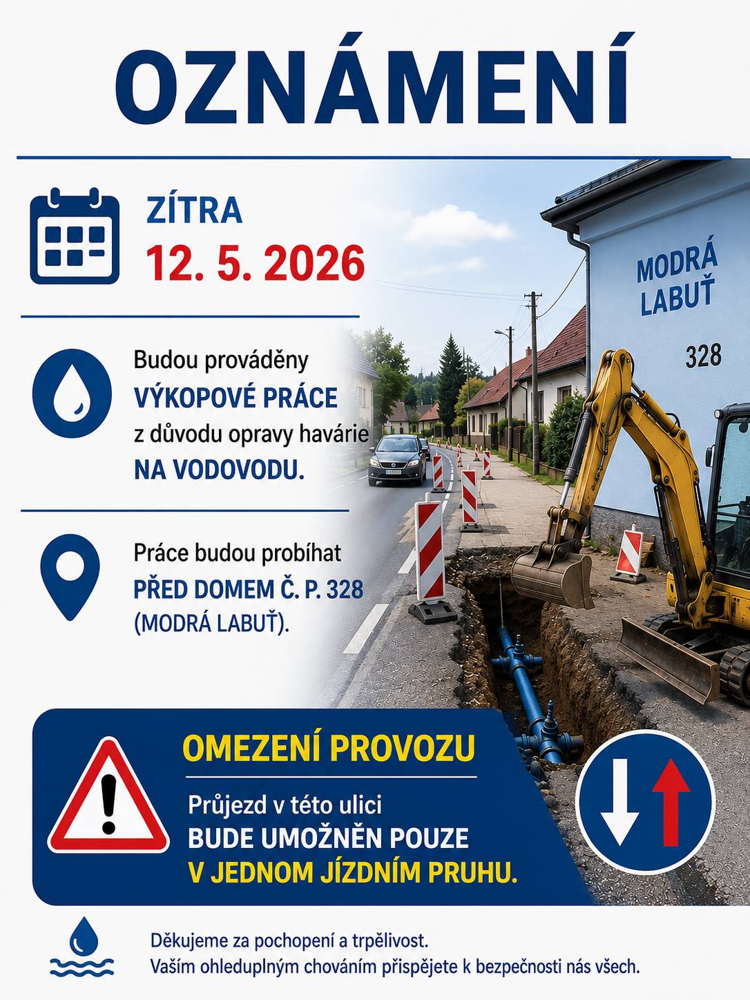 Informujeme Vás, že dne 12. 5. 2026, budou v obci Palkovice prováděny výkopové práce z důvodu opravy havárie na vodovodu před domem č. p. 328 (Modrá Labuť). Tímto Vás informujeme o dočasném omezení provozu v dané ulici, kde bude průjezd umožněn pouze v jednom jízdním pruhu.