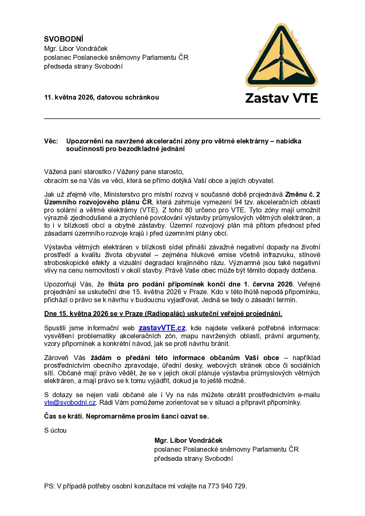 VEŘEJNÁ VYHLÁŠKA  KONÁNÍ VEŘEJNÉHO PROJEDNÁNÍ A ZVEŘEJNĚNÍ • NÁVRHU ZMĚNY Č. 2 ÚZEMNÍHO ROZVOJOVÉHO PLÁNU • VYHODNOCENÍ VLIVŮ NÁVRHU ZMĚNY Č. 2 ÚZEMNÍHO ROZVOJOVÉHO PLÁNU NA UDRŽITELNÝ ROZVOJ ÚZEMÍ • NÁVRHŮ JEDNOTLIVÝCH ÚZEMNÍCH OPATŘENÍ K AKCELERAČNÍM OBLASTEM VYMEZENÝM V NÁVRHU ZMĚNY Č. 2 ÚZEMNÍHO ROZVOJOVÉHO PLÁNU  https://mmr.gov.cz/cs/ministerstvo/stavebni-pravo/koncepce-a-strategie/uzemni-rozvojovy-plan/zmena-c-2-uzemniho-rozvojoveho-planu-a-souvisejici Informace k plánované výstavbě VTE