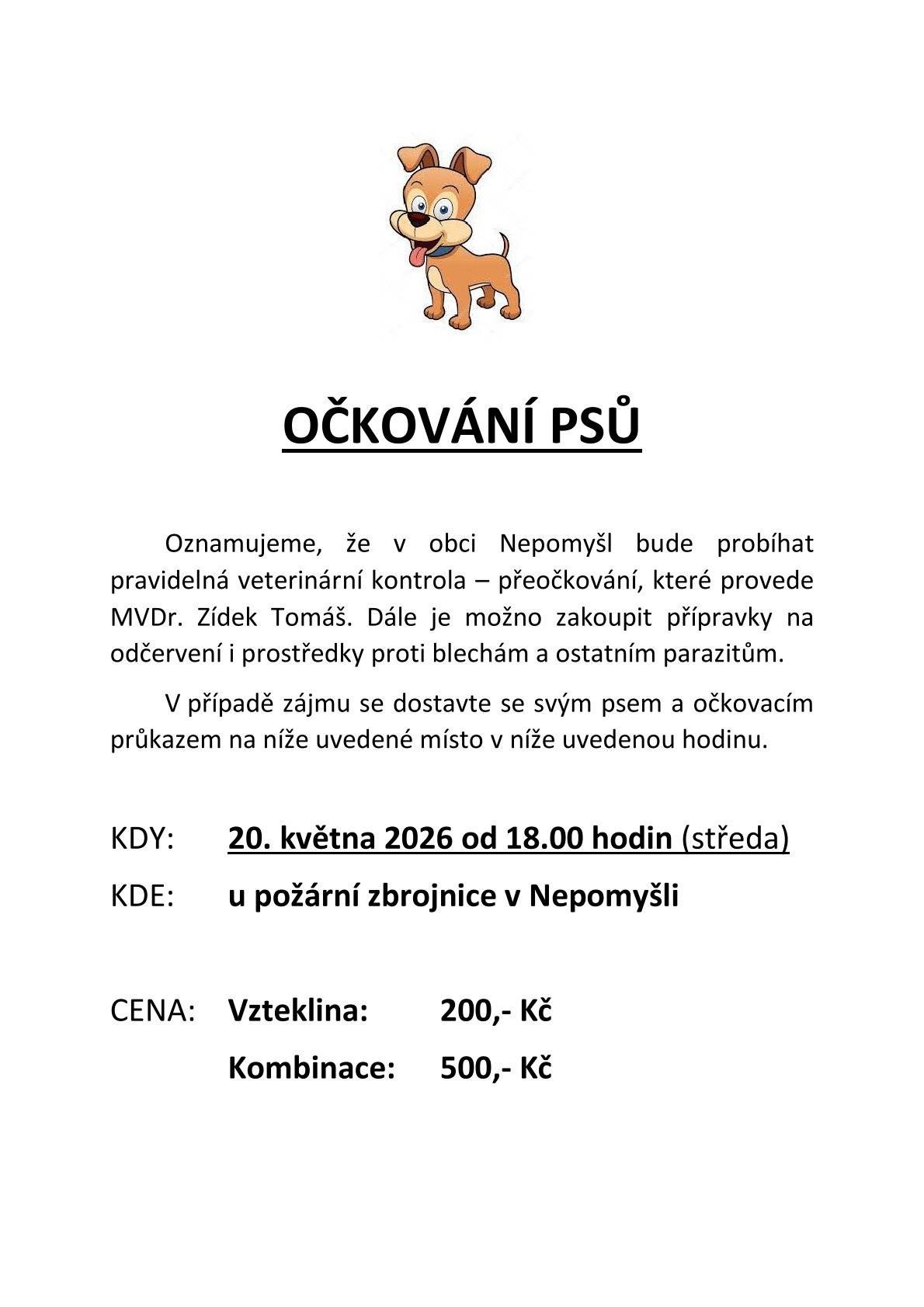 Dnes 13.5.2026 od 15.00 do 16.00 pred KD v Nepomysli prodej sadby kvetin a zeleniny a 20.5.2026 od 18.00 očkování psů u požární zbrojnice v Nepomyšli.