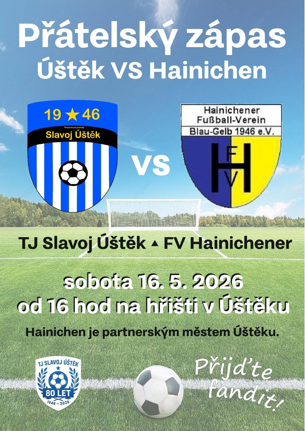 Zveme vás v sobotu 16. 5. od 16 hodin na fotbalové hřiště v Úštěku na přátelský zápas TJ Slavoj Úštěk s FV Hainichen, fotbalovým klubem našeho partnerského města. Přijďte podpořit náš domácí tým.