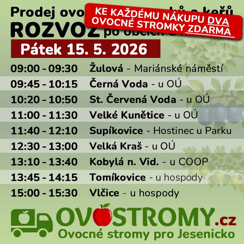V pátek 15. 05. 2026 v 11:00 - 11:30 hod naproti obecního úřadu se uskuteční prodej ovocných stromků a keřů