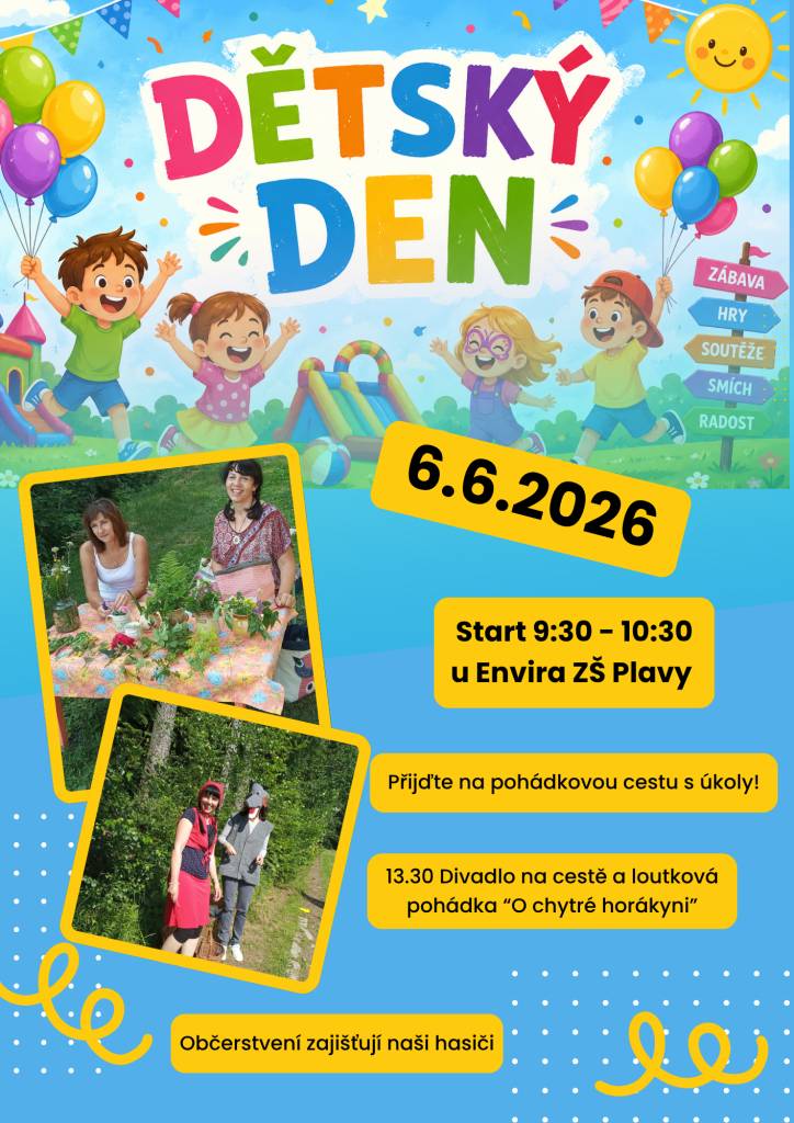 Start pohádkové cesty s úkoly bude probíhat od 9:30 do 10:30 u Envira ZŠ Plavy. Na děti čeká zábavná trasa plná her, soutěží, smíchu a radosti. Od 13:30 se můžete těšit na divadlo na cestě a loutkovou pohádku „O chytré horákyni“.