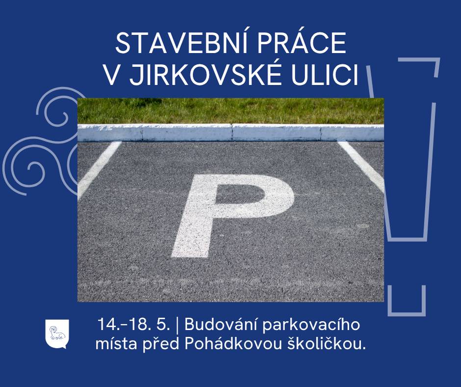 V termínu 14.–18. 5. bude před Pohádkovou školičkou v ulici Jirkovská budováno parkovací stání 🅿️🏗️. Související stavební práce mohou dočasně zúžit průjezd ulicí, buďte proto, prosím, obezřetní. Děkujeme za pochopení.