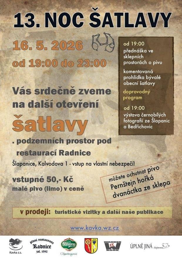 Spolek Kavka zve do podzemních prostor pod restaurací Radnice. 13. NOC ŠATLAVY proběhne v sobotu 16. května od 19 do 23 hodin. Vstupné 50 Kč, v jehož ceně již máte malé pivo nebo limo. Nenechte si ujít v 19 hodin přednášku ve sklepních prostorách o pivu a komentovanou prohlídku bývalé obecní šatlavy.