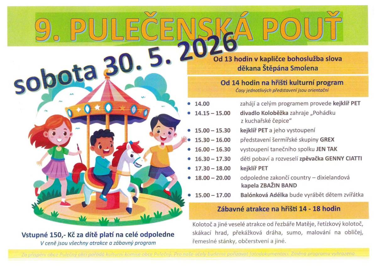 Kulturní komise obce Pulečný Vás srdečně zve na Pulečenskou pouť:  Kdy: v sobotu 30. 5. 2026  Kde: hřiště v Pulečném  V kolik: od 14. hodi