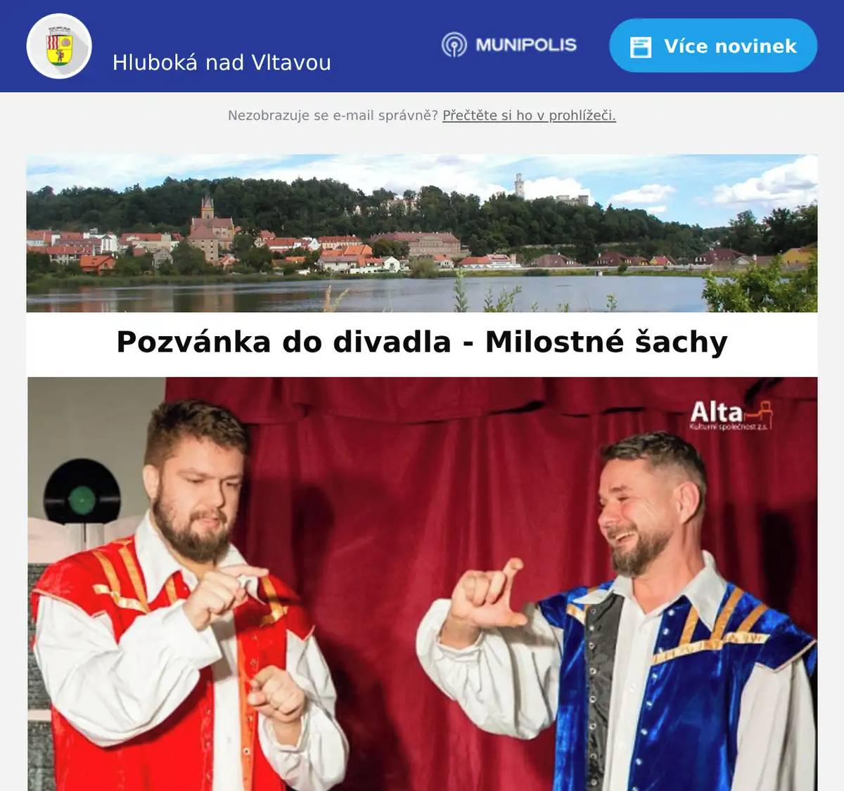 Milí spoluobčané, Kulturní společnost Alta vás zve na divadelní představení Milostné šachy na motivy Roalda Dahla. Dva sousedé, dvě manželky a jeden bláznivý plán, který se možná nikdy neměl uskutečnit. Co všechno se může pokazit, když se přátelé rozhodnou překročit hranice fantazie? Čeká vás inteligentní komedie plná humoru, napětí, trapných situací i nečekaných zvratů. 📍 KC Panorama, Hluboká nad Vltavou📅 15. května 2026🕖 od 19:00 hodin 🎟️ Vstupenky: KC Panorama – Divadlo