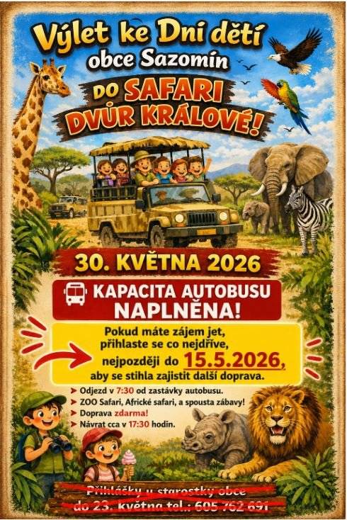 Vážení občané, z důvodu zaplnění kapacity autobusu na výlet ke Dni dětí 30.5.2026 do ZOO Dvůr Králové Vás prosíme, aby se případní další zájemci nahlásili nejpozději do pátku 15.5.2026, abychom mohli ještě zajistit eventuelně další dopravu. Děkujeme.