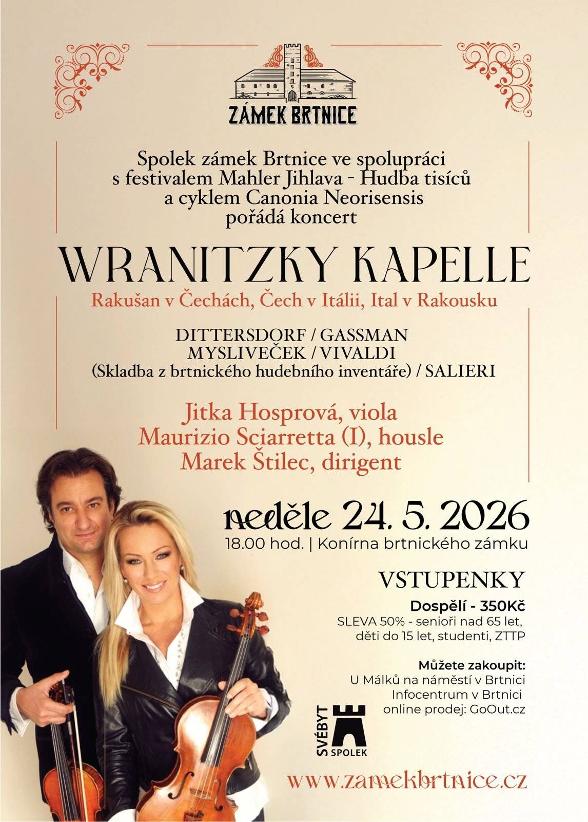 Hudba, historie a jedinečná atmosféra na zámku Brtnice - neděle 24. 5. 2026 od 18:00 Zažijte výjimečný večer klasické hudby v autentickém prostředí historického zámku. Koncert souboru Wranitzky Kapelle přináší mimořádný hudební zážitek propojený s historií regionu. Zazní mimo jiné i předehra k opeře Bajazet (RV 703) od Antonia Vivaldiho – dílo dochované v hudebním inventáři hraběte Collalta, spjatém právě s Brtnicí. Odkaz na prodej vstupenek - https://goout.net/cs/wranitzky-kapelle/szcvyfy