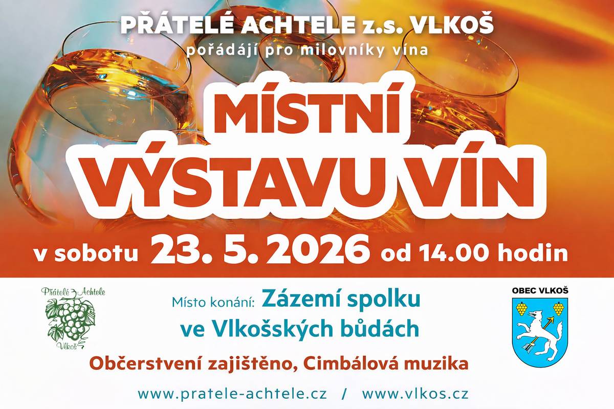 Vinařský spolek Přátelé Achtele Vlkoš vás srdečně zve na výstavu vín, která se uskuteční ve Vlkošských bůdách v prostorách zázemí spolku na spolkovém sklepě a pod stanem v sobotu 23. května 2026 od 14:00 hod. K ochutnání budou k dispozici vína místních vinařů i vinařů z okolních obcí. Pohoštění a občerstvení je zajištěno. K poslechu a tanci zahraje cimbálová muzika. Na setkání se těší pořadatelé!