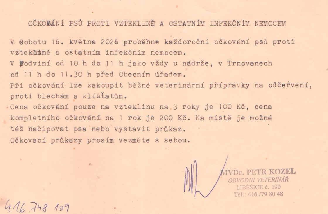 V sobotu 16. 5. 2026 proběhne každoroční očkování psů. V Podviní u nádrže 10:00 - 11:00. V Trnovanech před úřadem 11:00 - 11:30.