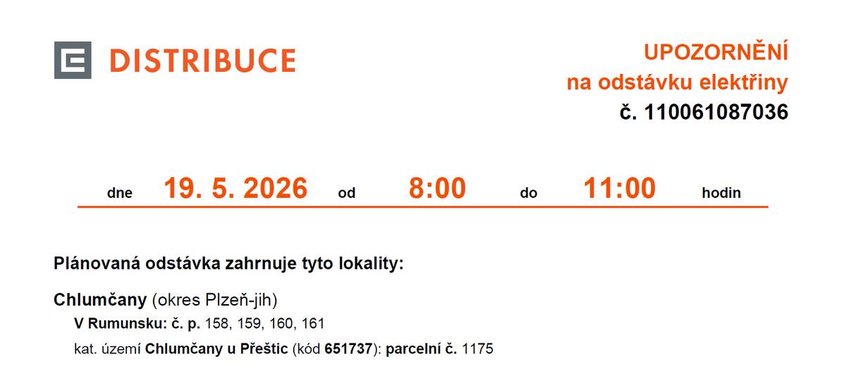 ČEZ Distribuce informuje o plánované odstávce dodávky elektrické energie dne 19.05.2026 od 08:00 do 11:00 hodin na následujících odběrných místech:  - V Rumunsku: č. p. 158, 159, 160, 161,  - parcelní č. 1175. Více informací o odstávkách v naší obci na ČEZ Distribuce.