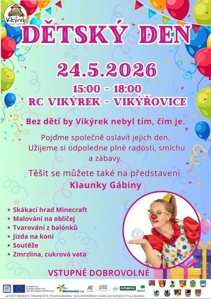 > 24.5.2026 od 15:00 do 18:00 hodin  > RC Vikýrek - Vikýřovice  > Bohatý program, těšit se můžete na představení Klauny Gábiny  > vstupné dobrovolné