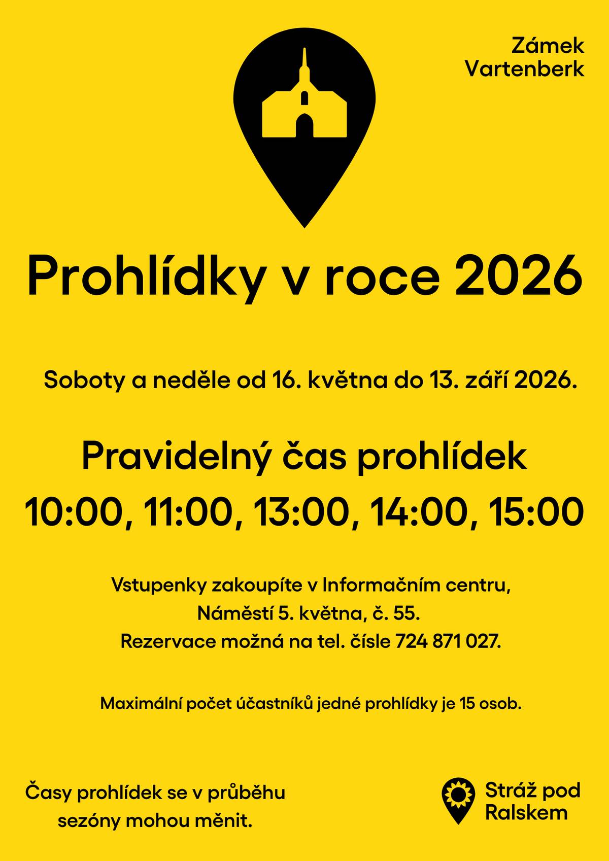 Od 16. května do 13. září 2026 budou opět probíhat pravidelné prohlídky zámku Vartenberk. Prohlídky se konají každou sobotu a neděli. Vstupenky zakoupíte v Informačním centru na adrese Náměstí 5. května 55, rezervace je možná na telefonním čísle 724 871 027. Těšit se můžete na komentované prohlídky i jedinečnou atmosféru historického zámku.  Těšíme se na Vás.